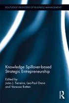 Routledge Frontiers of Business Management - Knowledge Spillover-based Strategic Entrepreneurship
