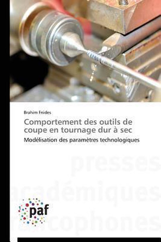 Omn.Pres.Franc.- Comportement Des Outils de Coupe En Tournage Dur À SEC
