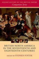 Oxford History of the British Empire Companion Series - British North America in the Seventeenth and Eighteenth Centuries