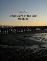 Dark Night of the Sax Machine