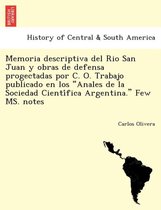 Memoria descriptiva del Rio San Juan y obras de defensa progectadas por C. O. Trabajo publicado en los Anales de la Sociedad Científica Argentina. Few MS. notes