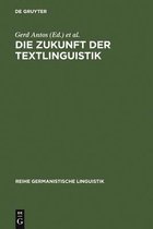 Reihe Germanistische Linguistik-Die Zukunft der Textlinguistik