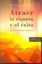 Atraer La Riqueza Y El Exito Con La Mente Creativa/ Creative Mind and Success