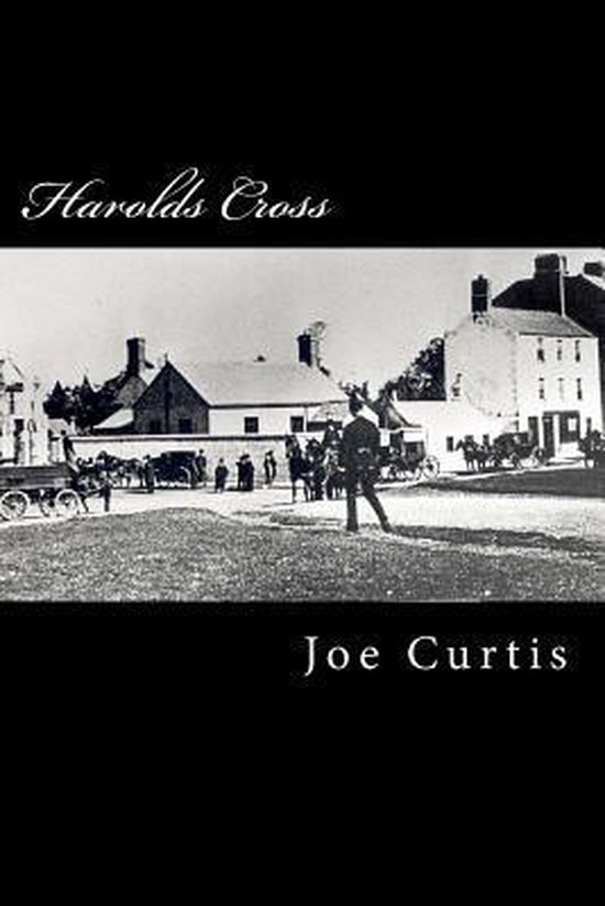 Harolds Cross 9781475041590 Joe Curtis Boeken