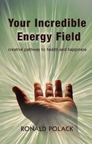 Your Incredible Energy Field