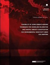 Feasibility of Using Remote-Sensing Techniques for Shoreline Delineation and Coastal Habitat Classification for Environmental Sensitivity Index (Esi) Mapping