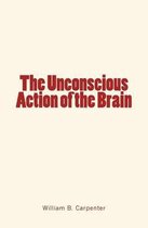 The Unconscious Action of the Brain