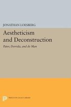 Aestheticism and Deconstruction - Pater, Derrida, and de Man