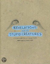 Revelations and the Stupid Creatures