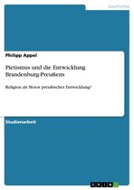 Pietismus und die Entwicklung Brandenburg-Preußens