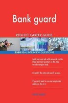 Bank Guard Red-Hot Career Guide; 2580 Real Interview Questions