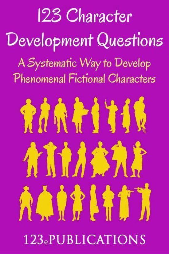 123 Character Development Questions: A Systematic Way to Dev ... - cover