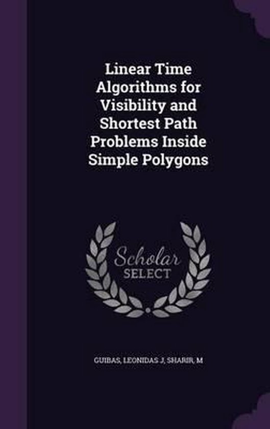 Linear Time Algorithms for Visibility and Shortest Path Problems Inside ...