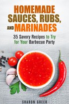 Grill & Condiments - Homemade Sauces, Rubs, and Marinades: 35 Savory Recipes to Try for Your Barbecue Party