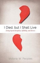 I Died, but I Shall Live