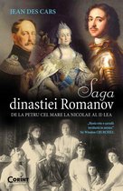Istorie - Saga dinastiei Romanov. De la Petru cel Mare la Nicolae al II-lea