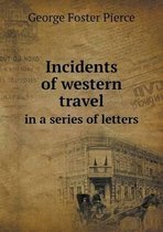 Incidents of western travel in a series of letters