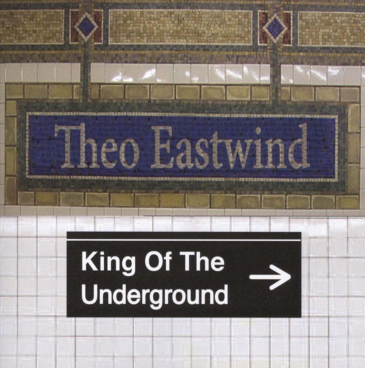 Theo Eastwind - King of the Underground