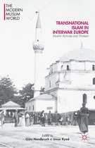 The Modern Muslim World - Transnational Islam in Interwar Europe