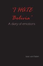 'i Hate Bolivia' a Diary of Emotions.