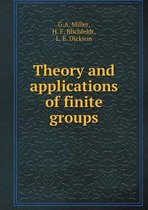 Theory and Applications of Finite Groups