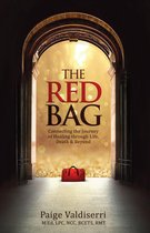 The Red Bag: Connecting the Journey of Healing through Life, Death & Beyond