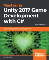 Mastering Unity 2017 Game Development with C# - Second Edition