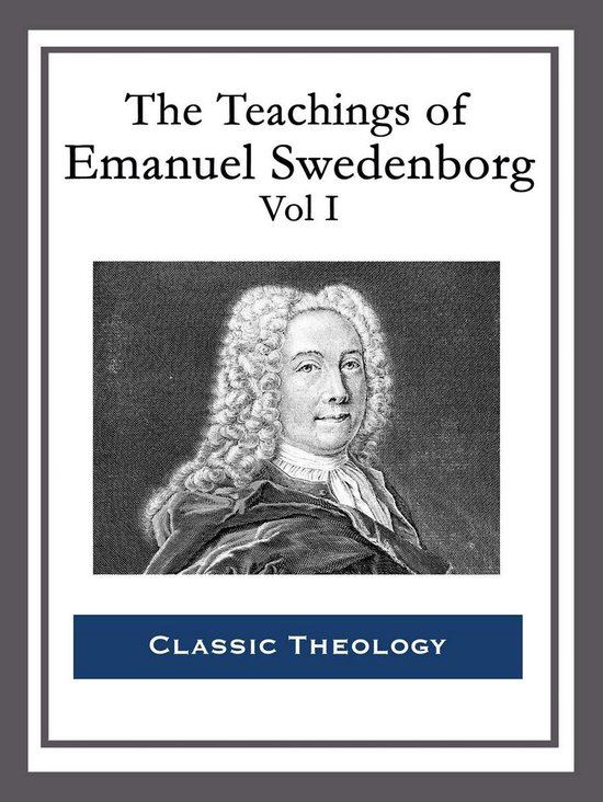De Teachings of Emanuel Swedenborg Vol I, een klassieke theologie met een portret van Emanuel Swedenborg.
