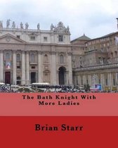The Bath Knight with More Ladies