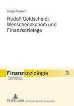 Finanzsoziologie.- Rudolf Goldscheid: Menschenoekonom Und Finanzsoziologe