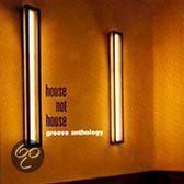 House Not House: Groove Anthology