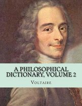 A Philosophical Dictionary, Volume 2