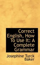 Correct English, How to Use It