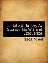 Life of Emery A. Storrs