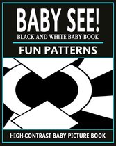 High-Contrast Baby Books 1 - Baby See!: Fun Patterns