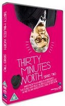 Movie - Thirty Minutes Worth S.2