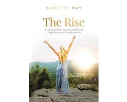The Rise: An Unforgettable Journey of Self-Love, Forgiveness, and  Transformation: May, Danette: 9781401956189: : Books