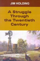 A Struggle Through the Twentieth Century