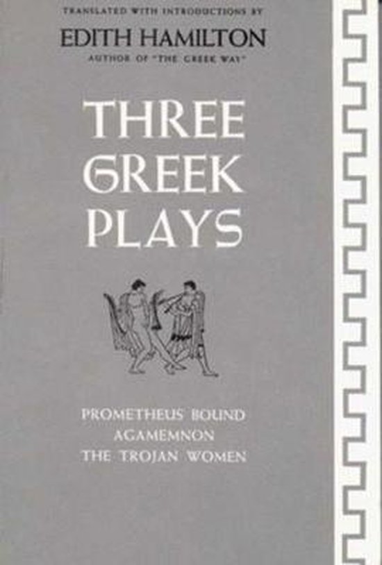 Boek 'Three Greek Plays' vertaald door Edith Hamilton, met afbeelding van Griekse figuren.