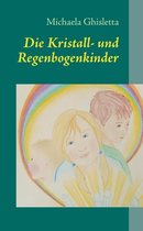 Die Kristall- und Regenbogenkinder