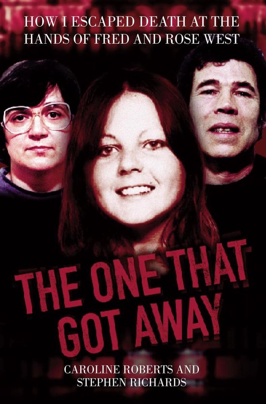 The One That Got Away - My Life Living with Fred and Rose We ... - cover