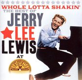 Whole Lotta Shakin': The Best of Jerry Lee Lewis at Sun Records