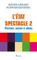 L'état spectacke 2 - Politique, castings et médias