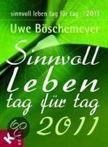 Sinnvoll leben - Tag für Tag 2011