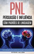 Pnl - Persua o E Influ ncia Usando Padr es de Linguagem E T cnicas de Pnl