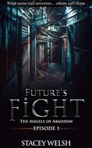 Future's Fight 1 - Future's Fight: The Angels of Abaddon
