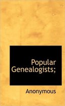 Popular Genealogists;