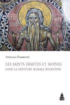 Byzantina Sorbonensia - Les saints ermites et moines dans la peinture murale byzantine