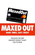 Maxed Out: Hard Times, Easy Credit