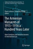 Studies in the History of Law and Justice-The Armenian Massacres of 1915–1916 a Hundred Years Later